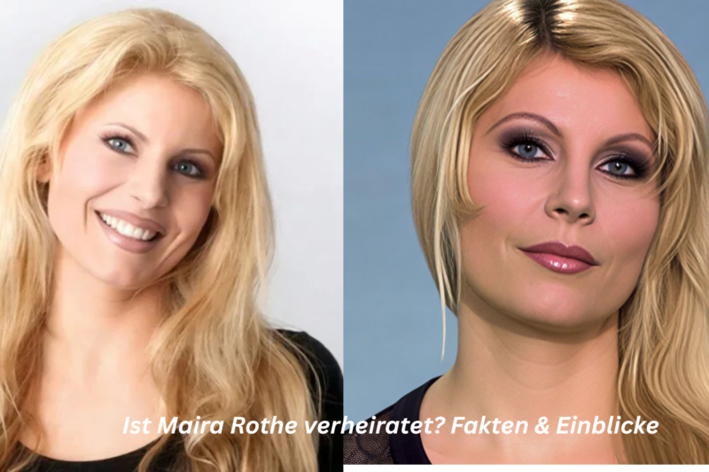Ist Maira Rothe verheiratet? Fakten & Einblicke